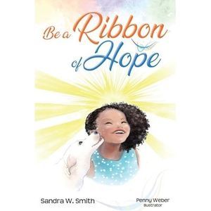 Be a Ribbon of Hope -- Sandra Smith